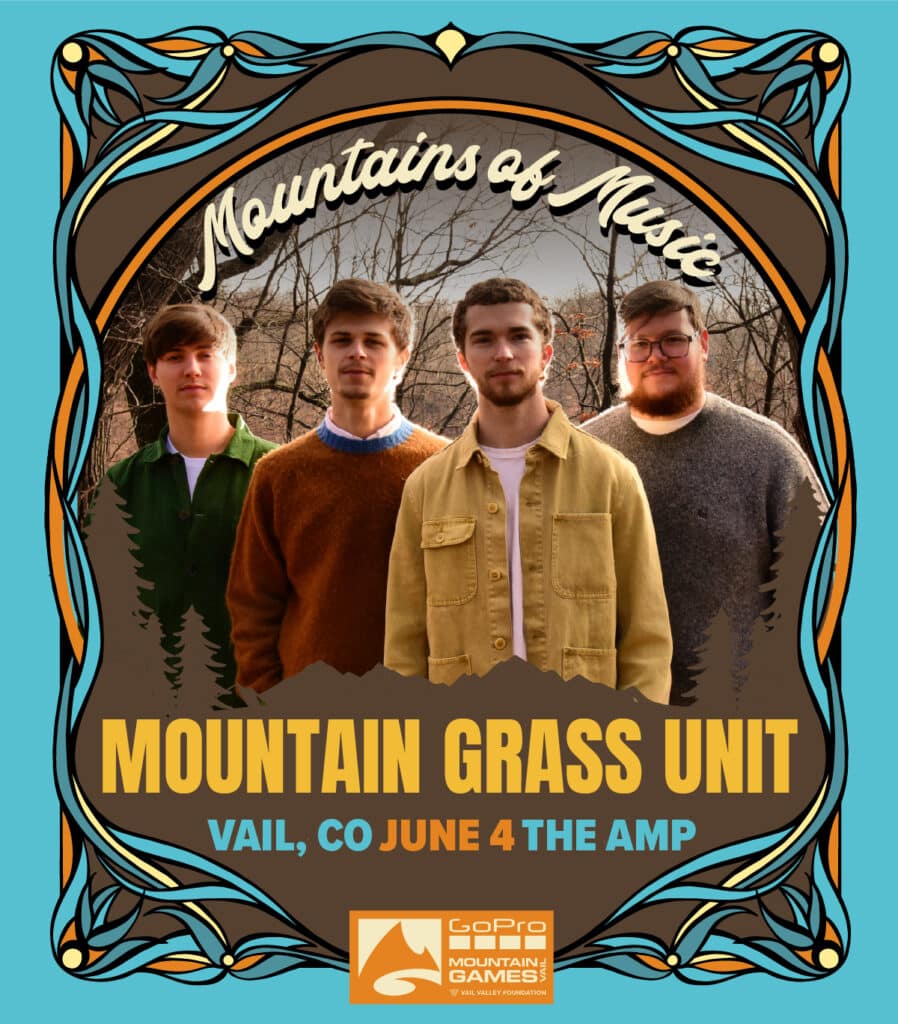 Four men stand outdoors in front of bare trees. Text: "Mountains of Music, Mountain Grass Unit, Vail, CO June 4 The Amp, GoPro Mountain Games." Stylized border frames the image.