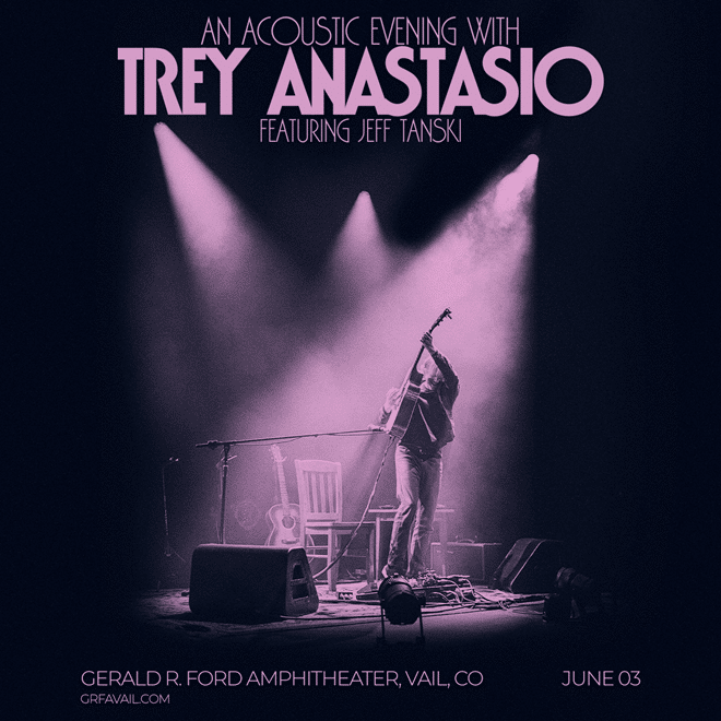 A musician stands on stage with a guitar under spotlights. Text reads: An Acoustic Evening with Trey Anastasio featuring Jeff Tanski, June 3, Vail, CO, Gerald R. Ford Amphitheater.